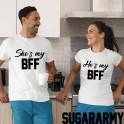 She's My BFF / He's my BFF - COUPLE T-SHIRTS