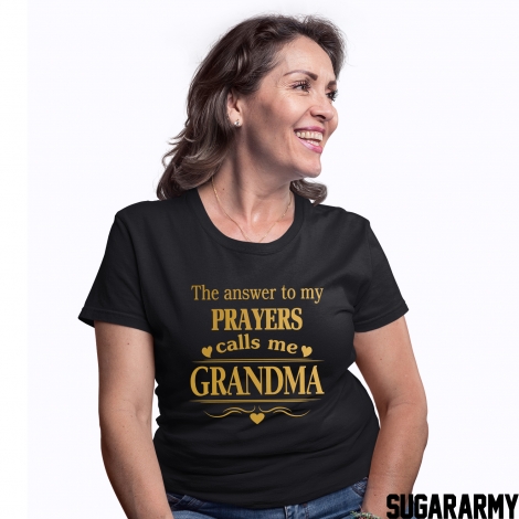 THE ANSWER TO MY PRAYERS CALLS ME GRANDMA ♦ GOLDEN LETTERS T-SHIRT