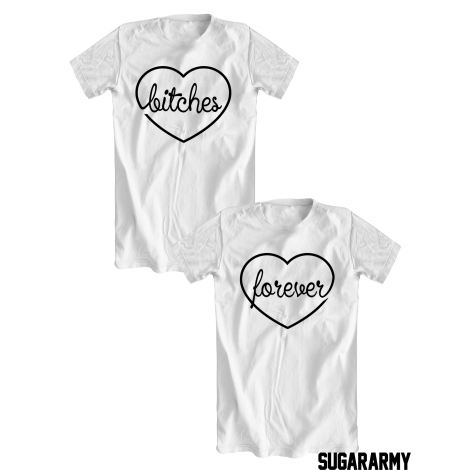 BITCHES FOREVER set of t-shirts for bffs