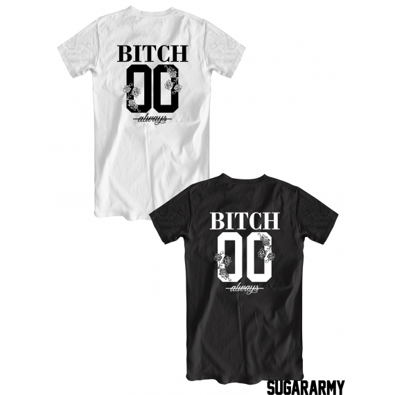 BITCH 00 BITCH 00 t-shirts for best friends ★ Custom number ★